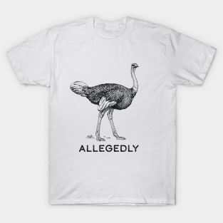 Allegedly Ostrich T-Shirt